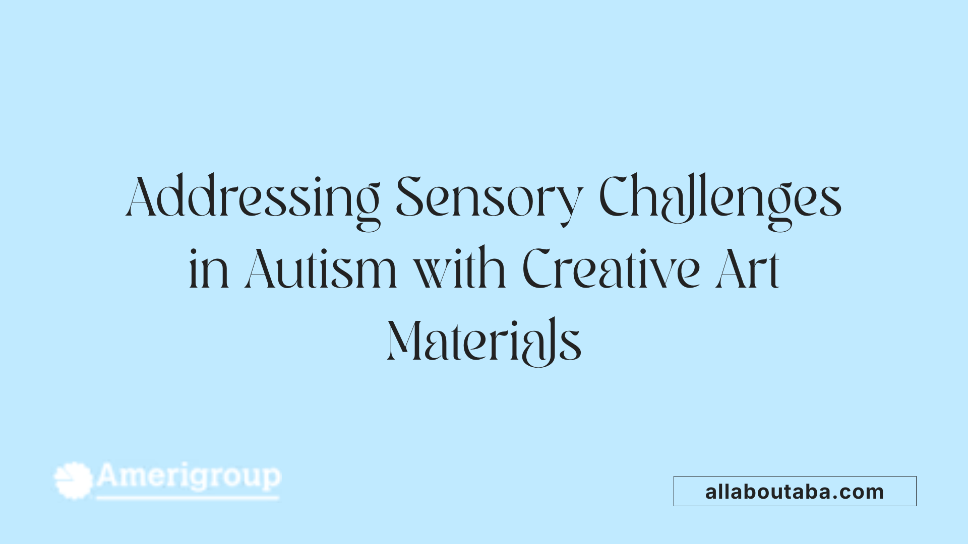 Addressing Sensory Challenges in Autism with Creative Art Materials