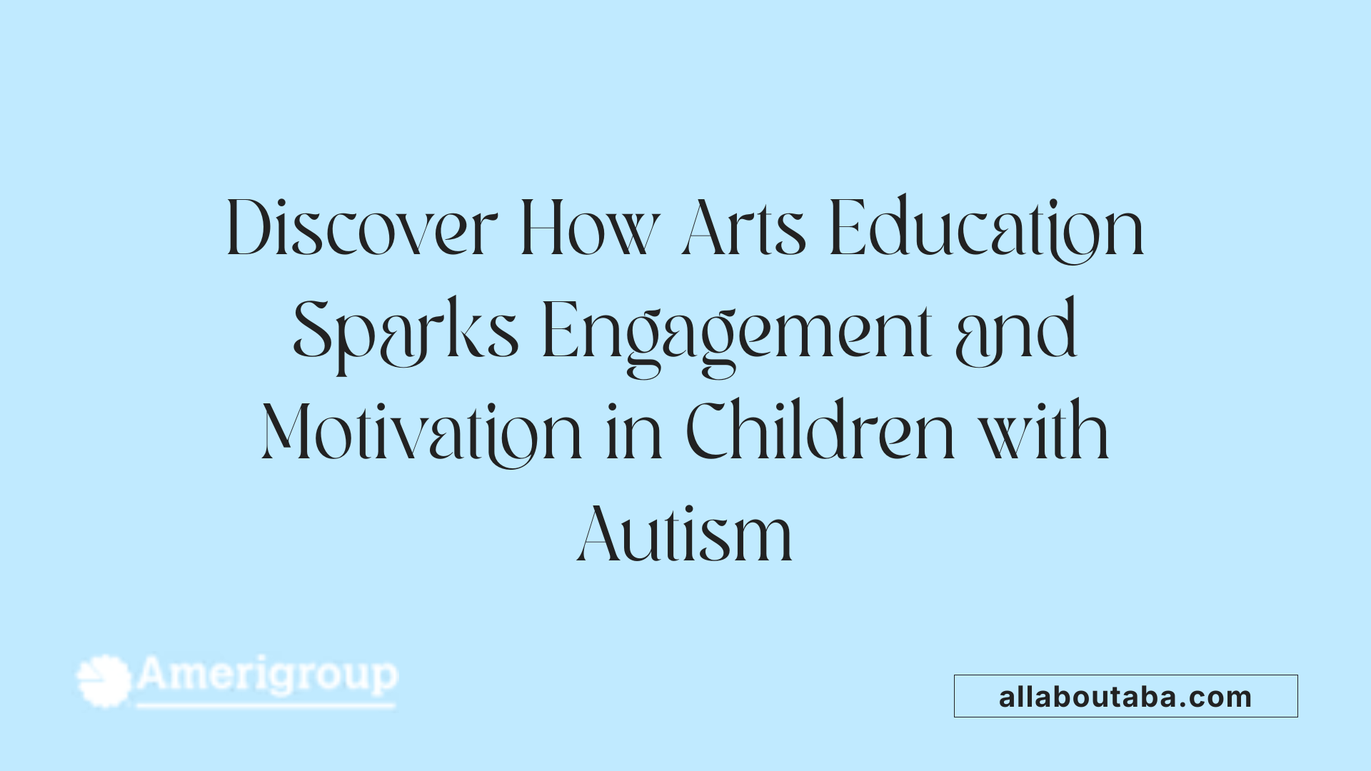 Discover How Arts Education Sparks Engagement and Motivation in Children with Autism