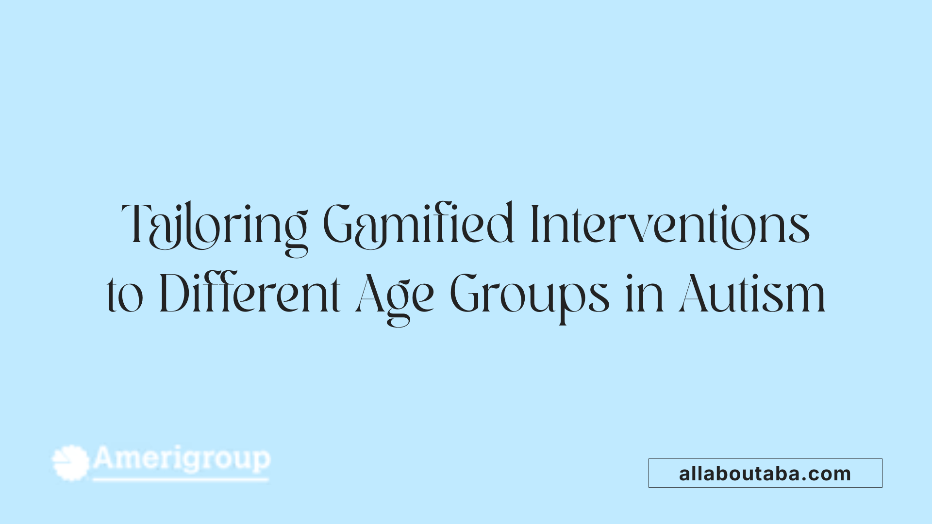 Tailoring Gamified Interventions to Different Age Groups in Autism