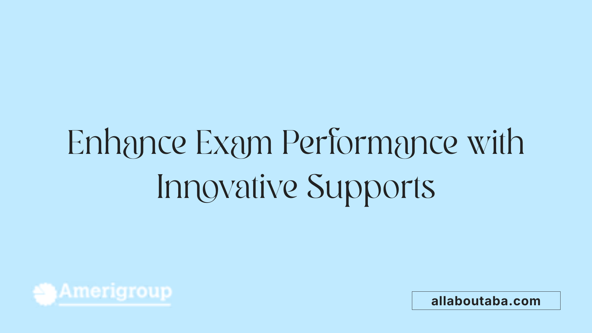 Enhance Exam Performance with Innovative Supports