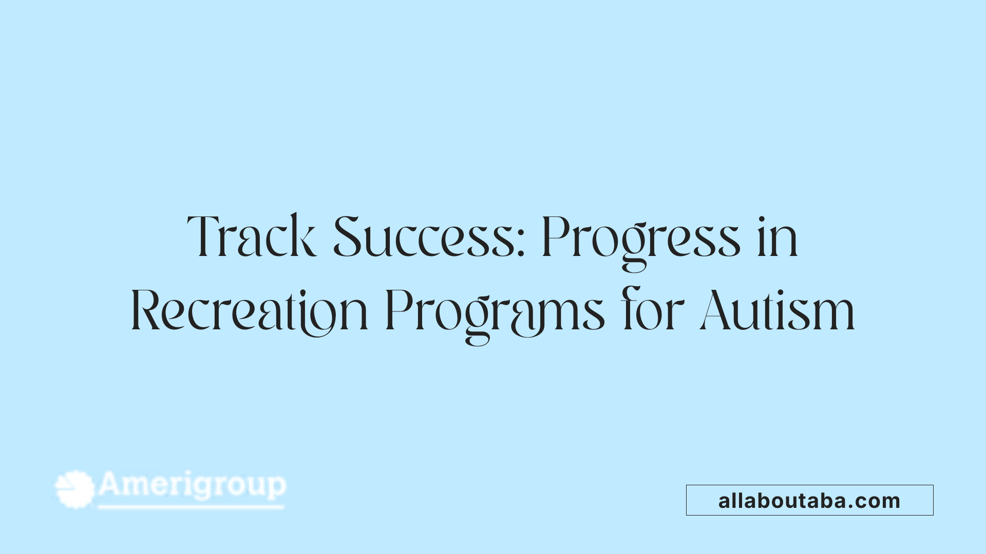 Track Success: Progress in Recreation Programs for Autism
