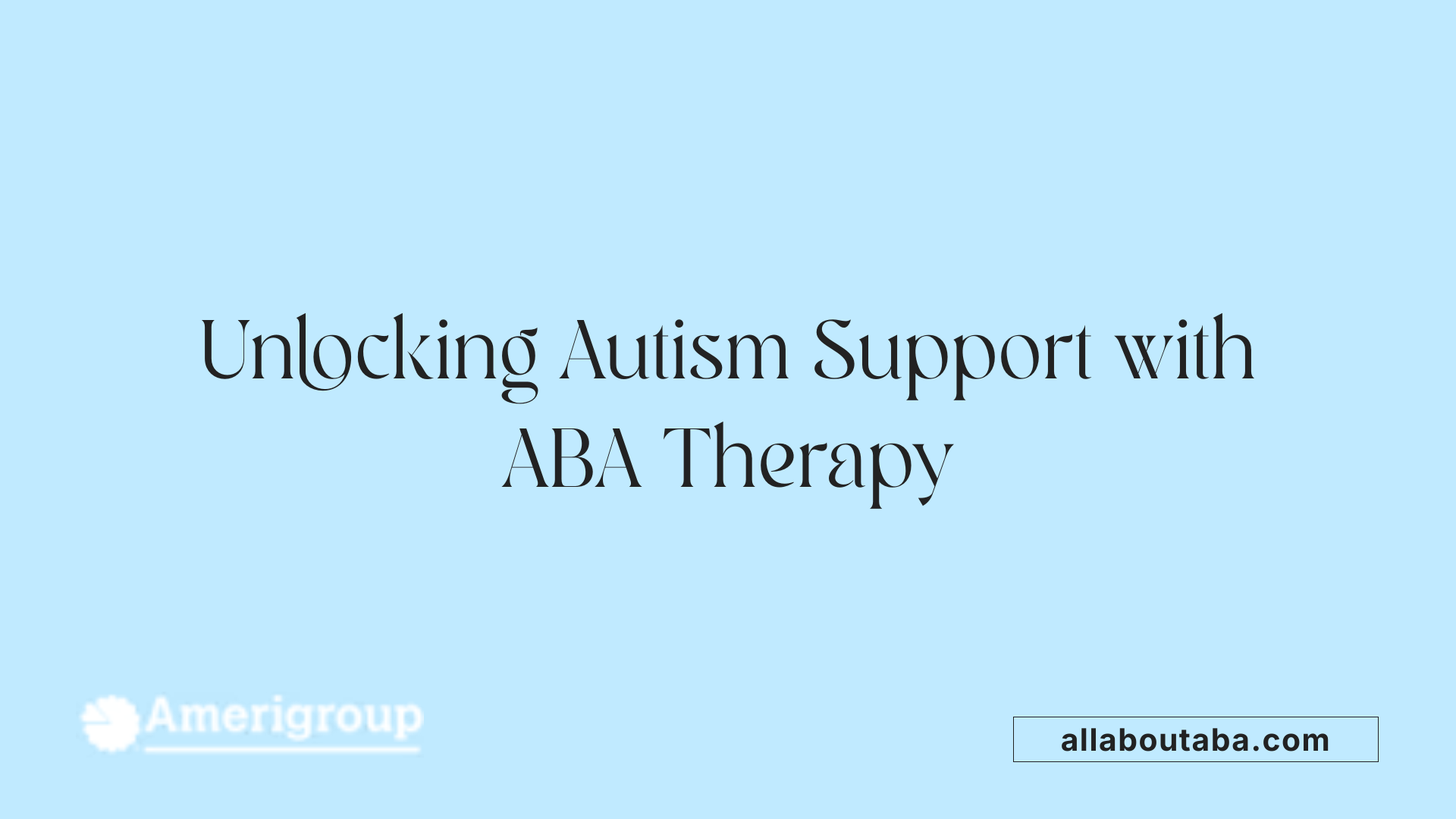 Unlocking Autism Support with ABA Therapy