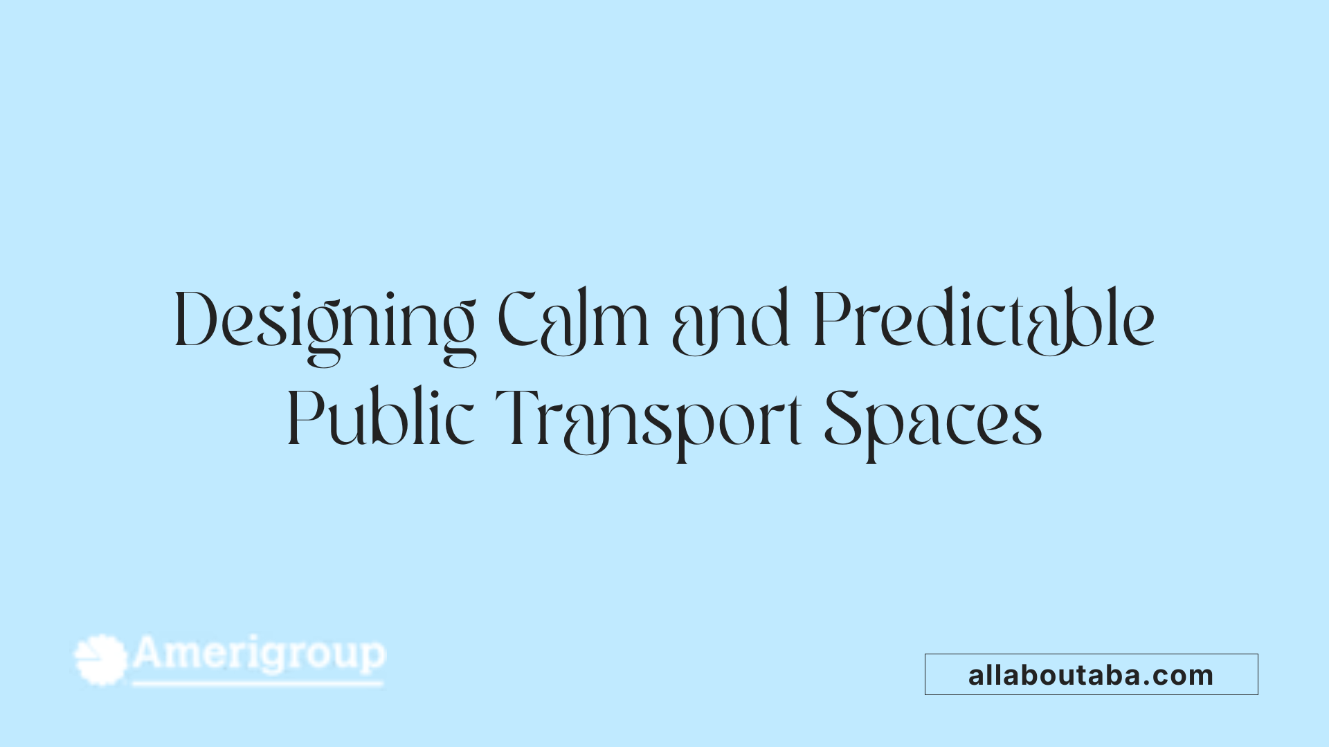Designing Calm and Predictable Public Transport Spaces