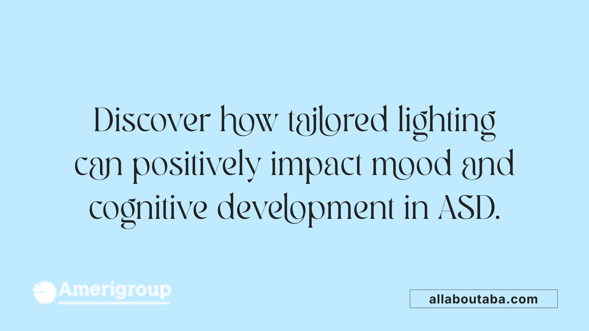 Discover how tailored lighting can positively impact mood and cognitive development in ASD.
