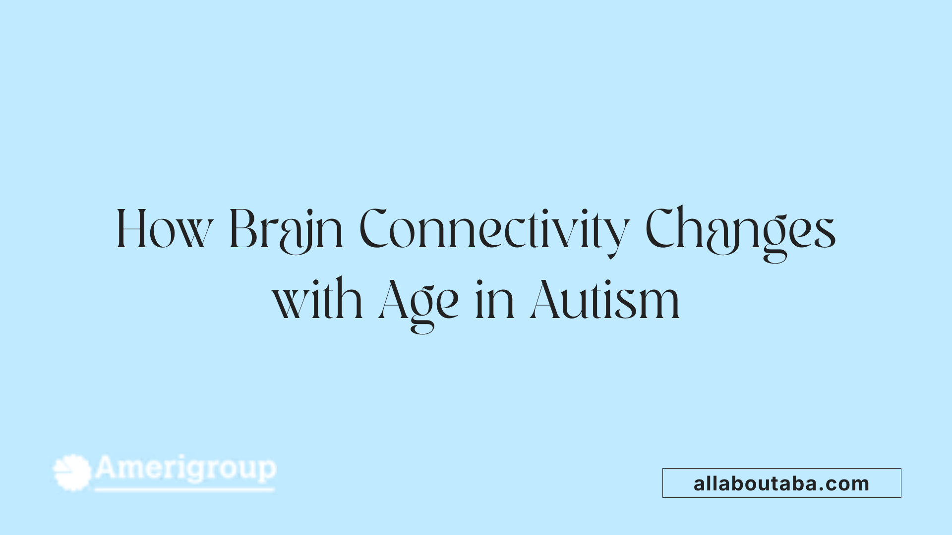 How Brain Connectivity Changes with Age in Autism