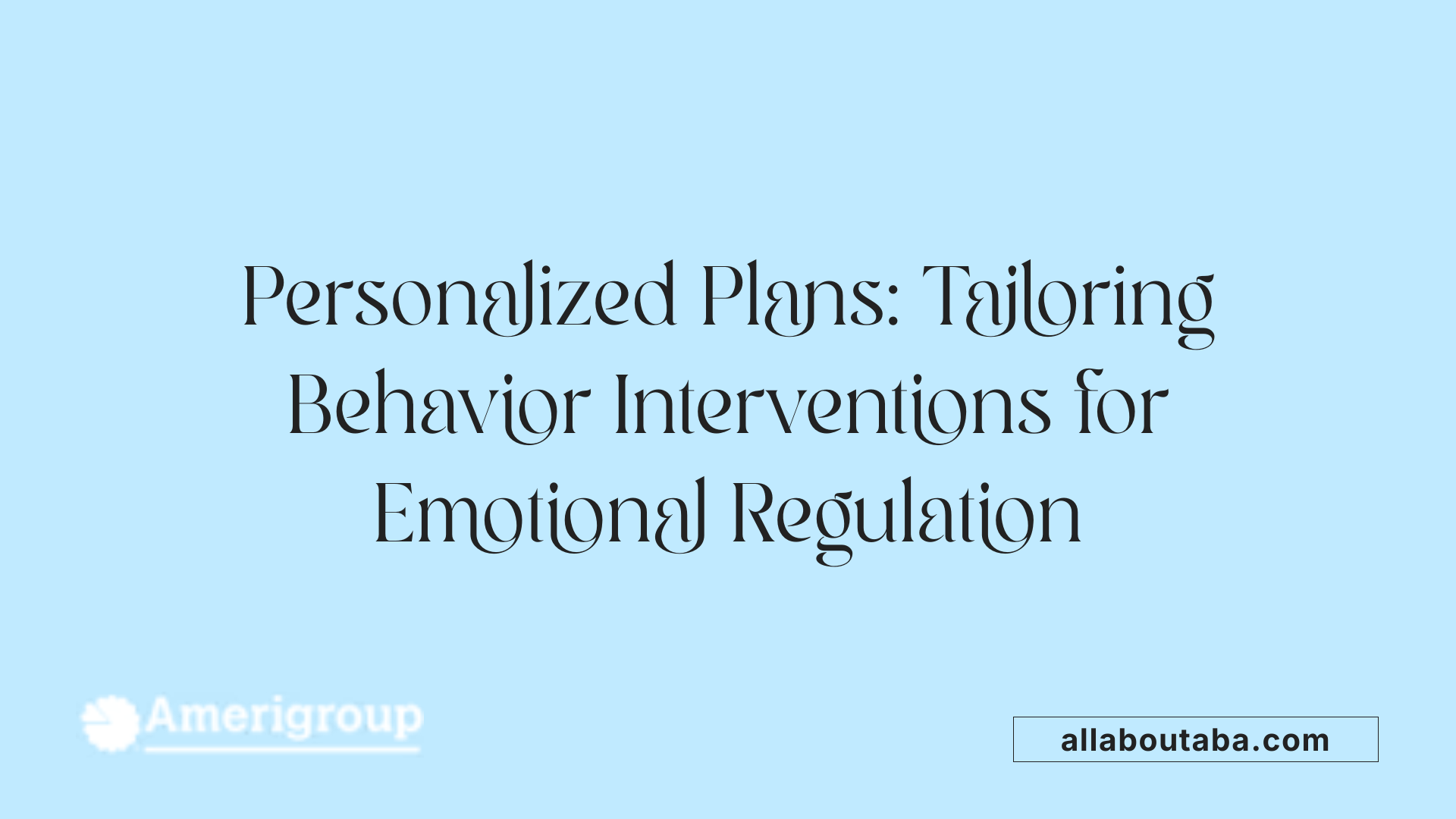 Personalized Plans: Tailoring Behavior Interventions for Emotional Regulation