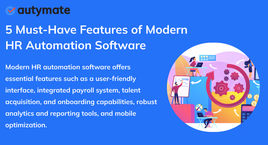5 Must-Have Features of Modern HR Automation Software