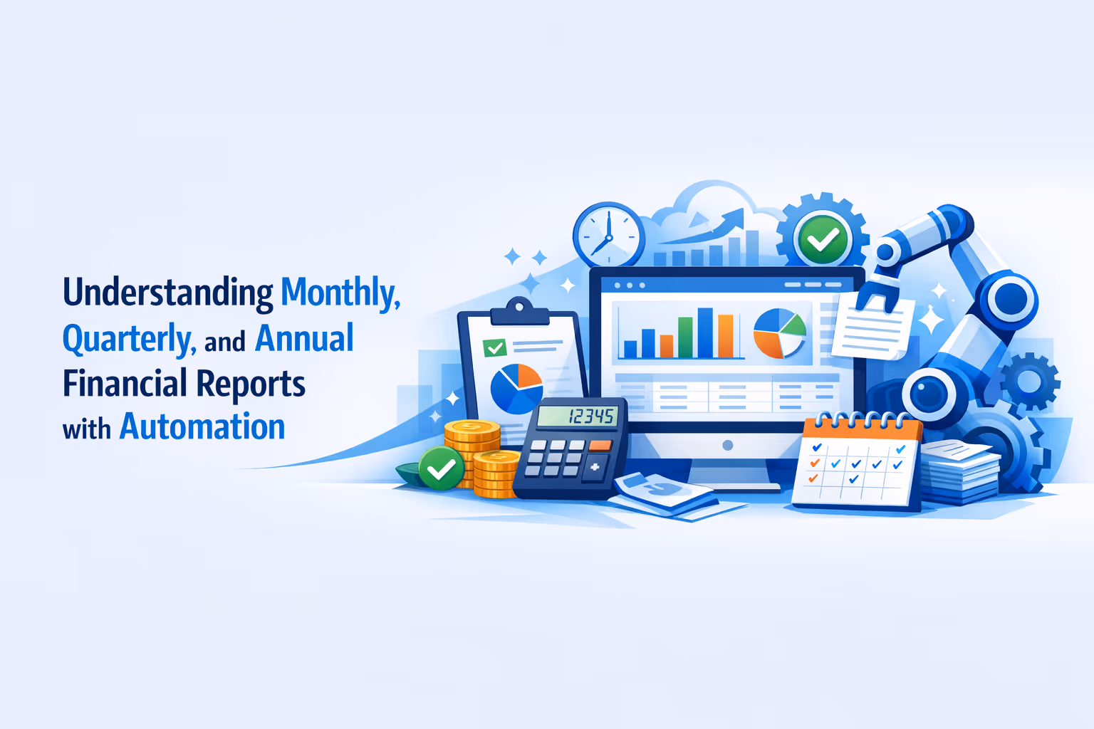 Monthly, Quarterly, and Annual Financial Reports