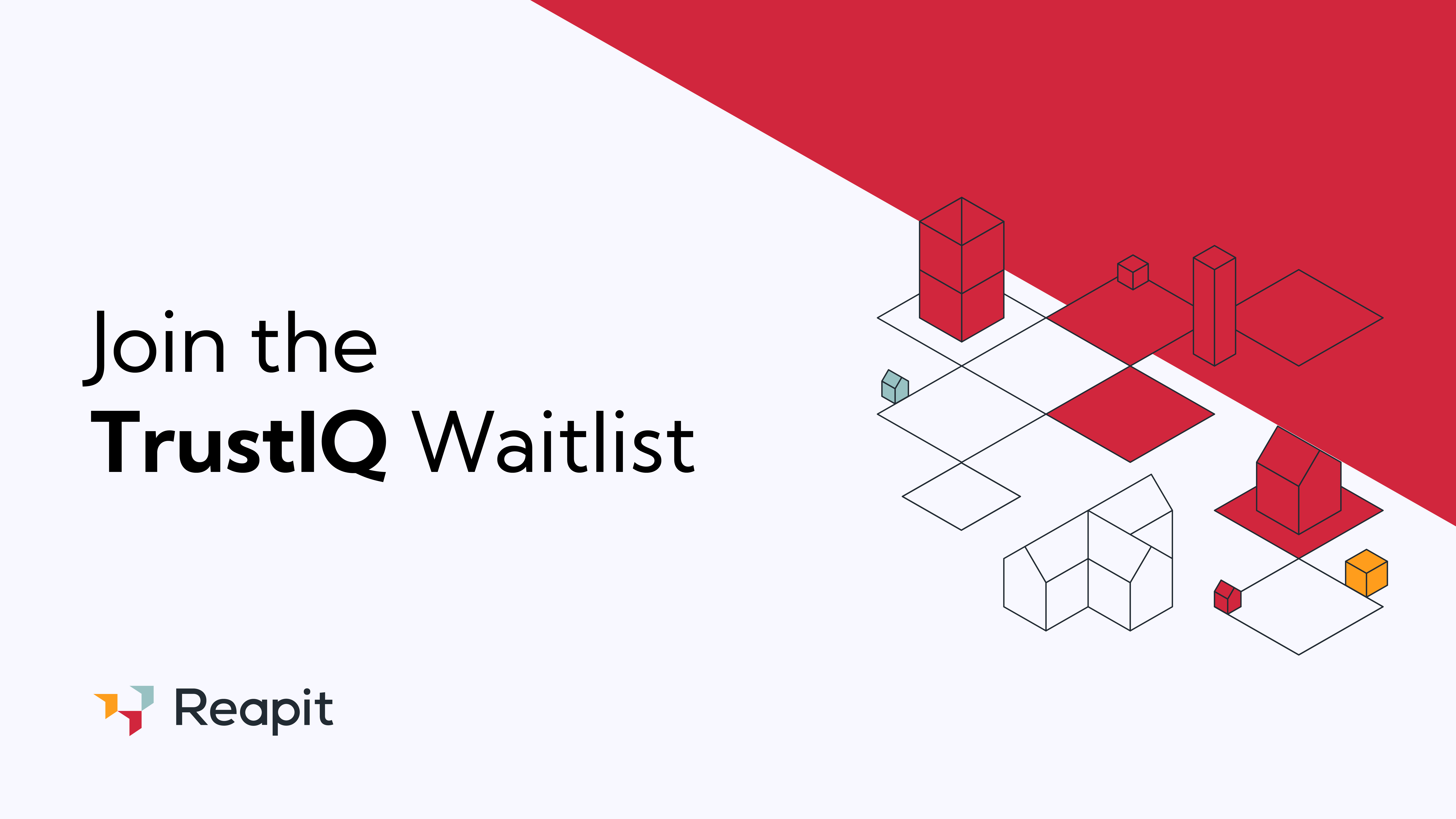 Text inviting to join the TrustIQ waitlist with abstract red, orange, blue, and white geometric shapes and the Reapit logo.