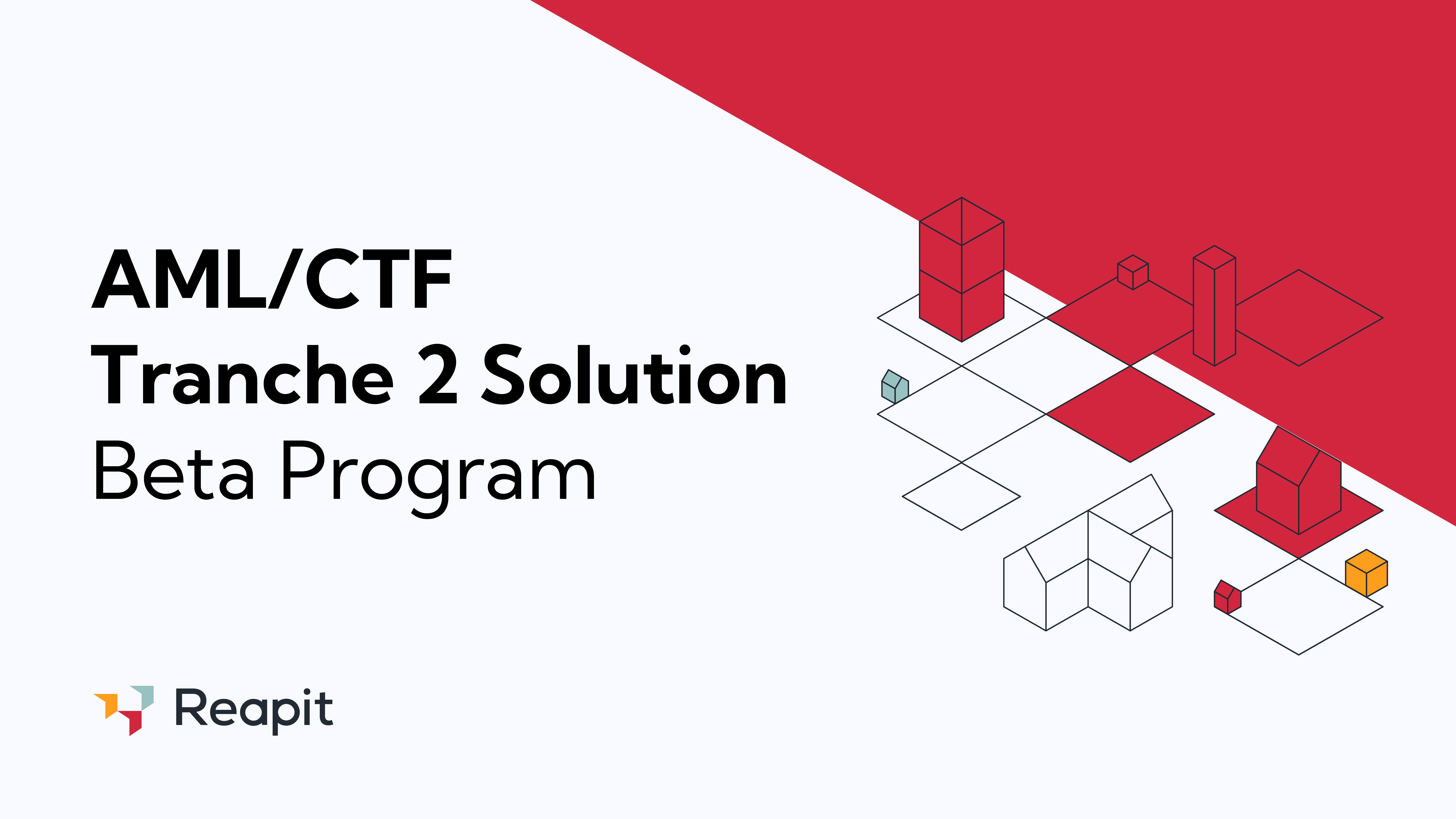 Text reading 'AML/CTF Tranche 2 Solution Beta Program' with Reapit logo and geometric shapes in red, orange, and blue on a white and red background.