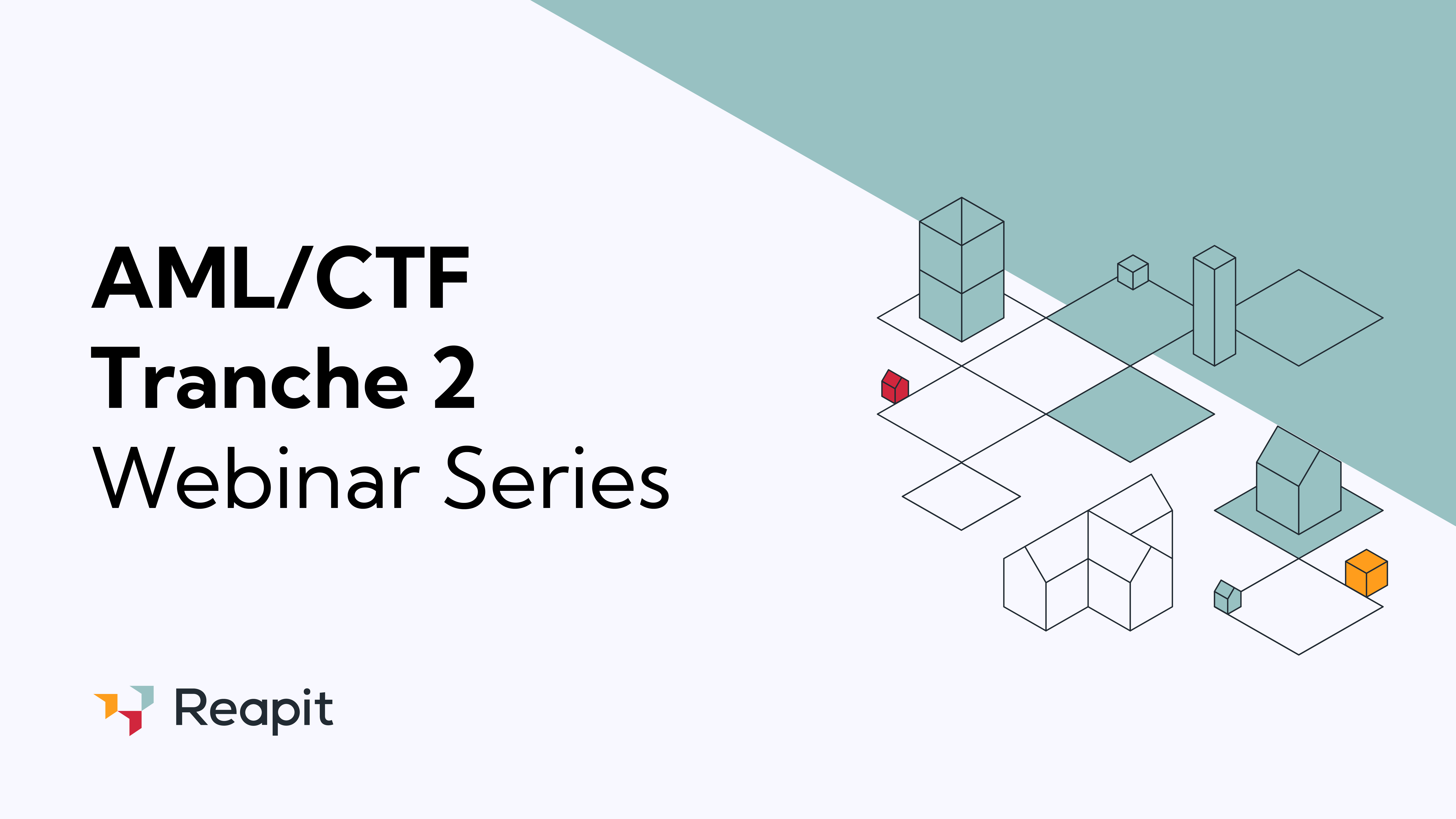 Text reading AML/CTF Tranche 2 Webinar Series with abstract geometric shapes and Reapit logo.