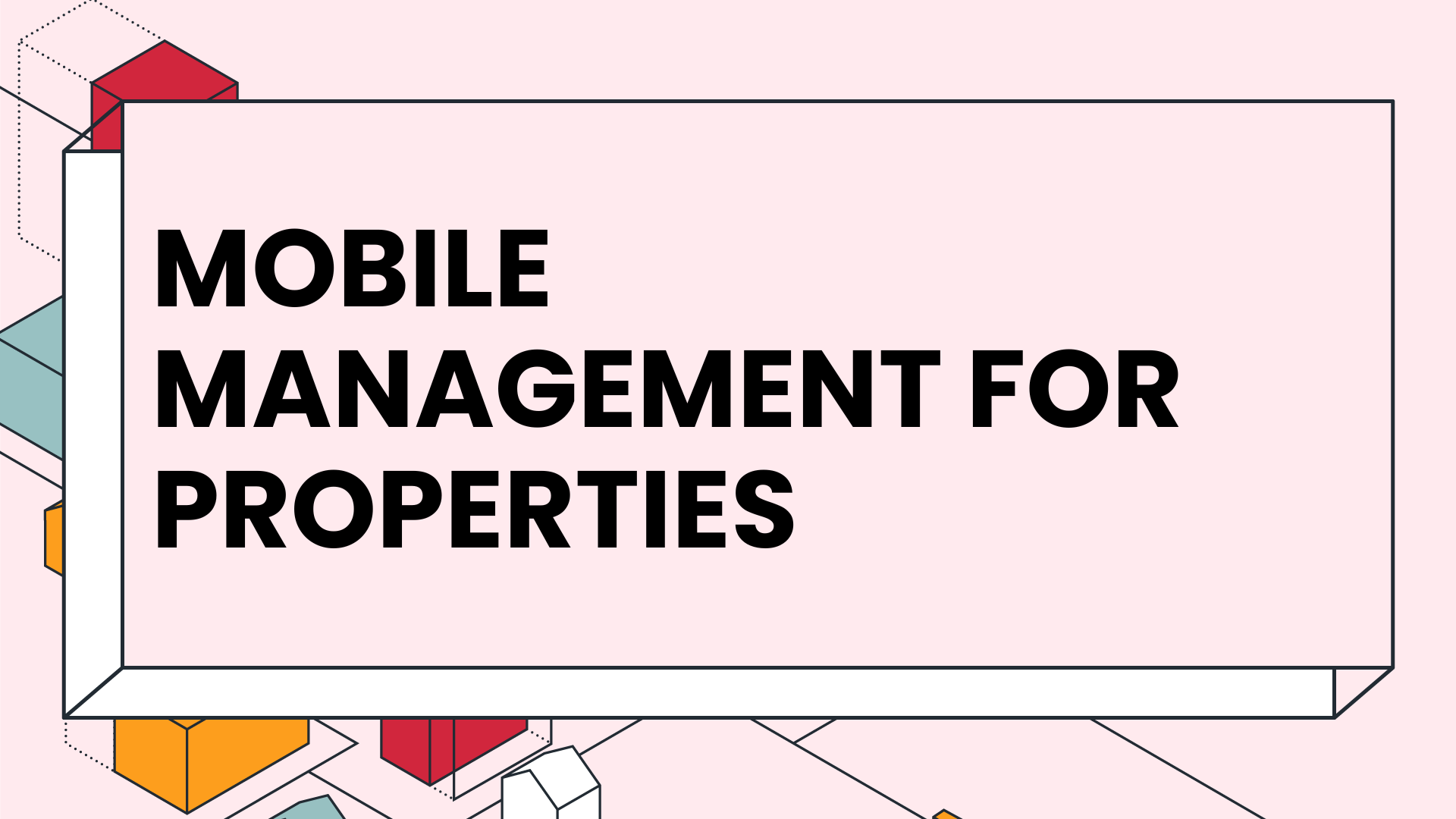 Mobile management for properties