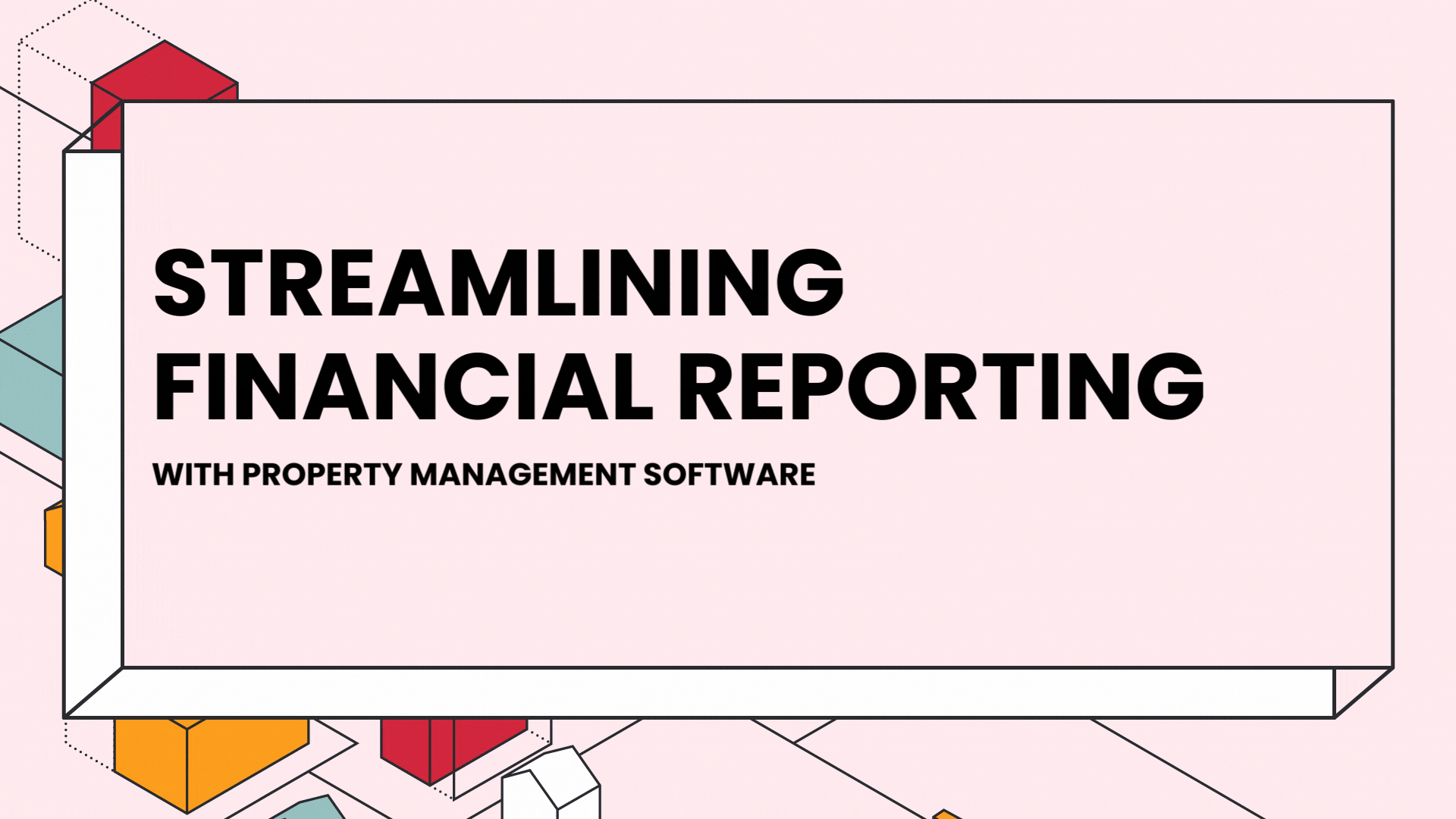 Streamlining financial reporting with property management software