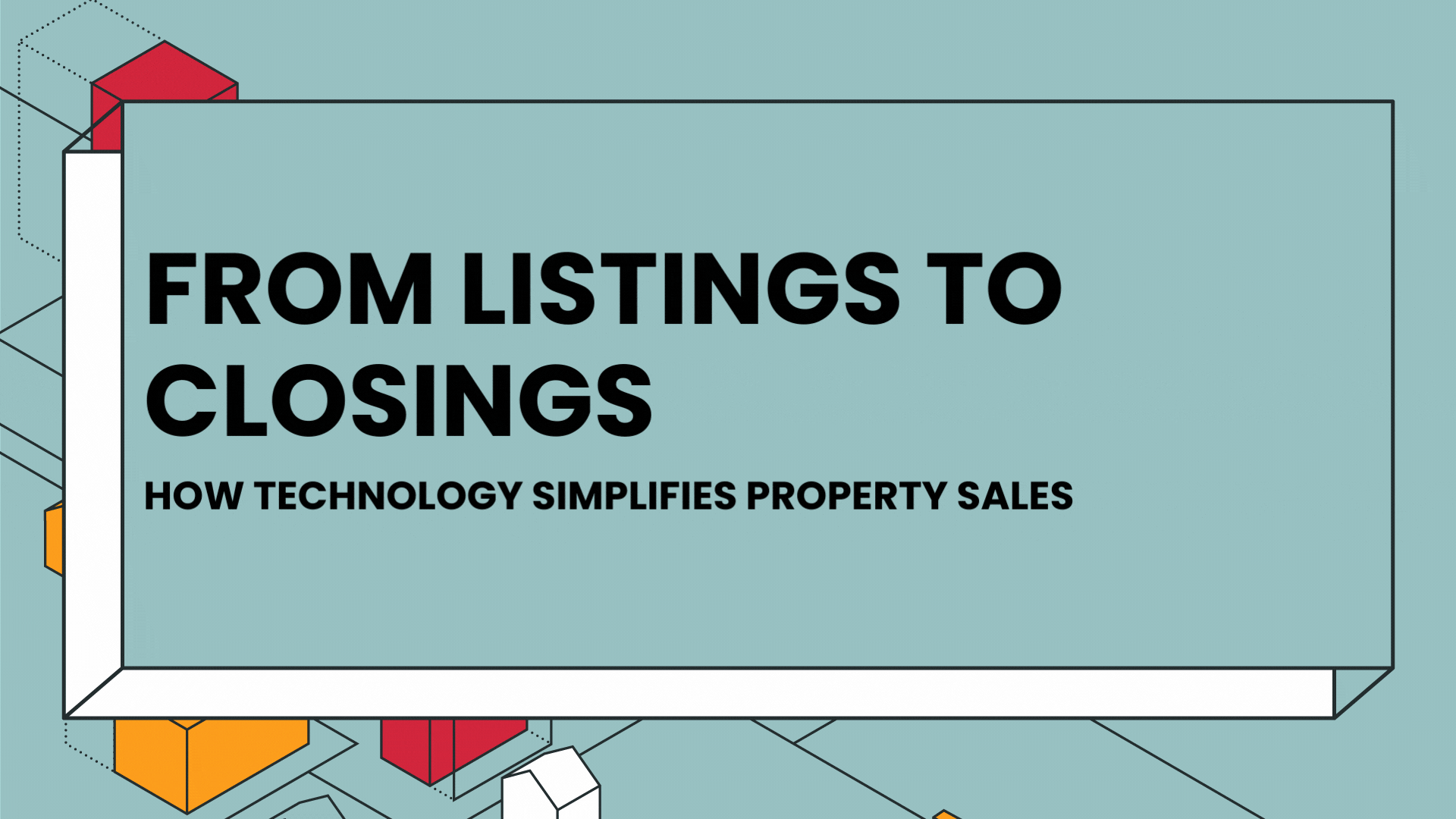 From listings to closings: How technology simplifies property sales