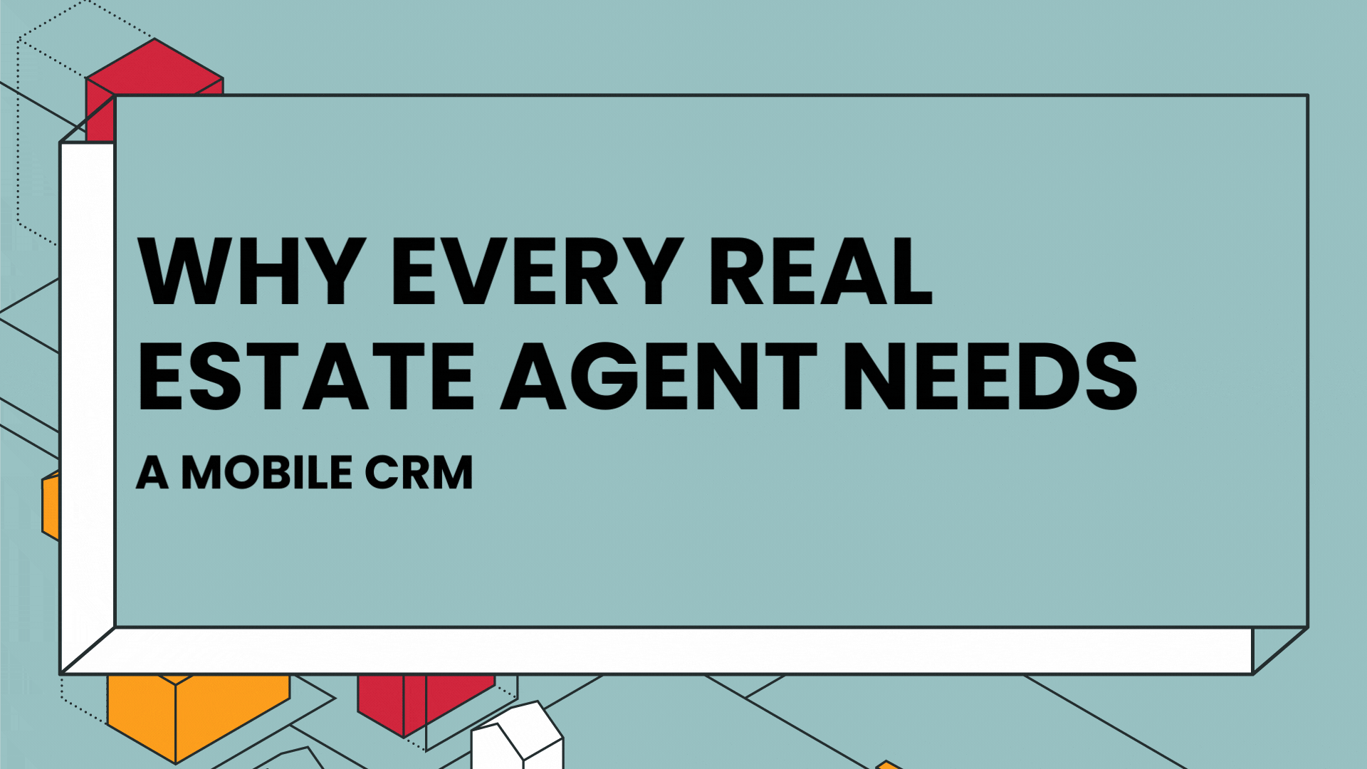 Why every real estate agent needs a mobile CRM