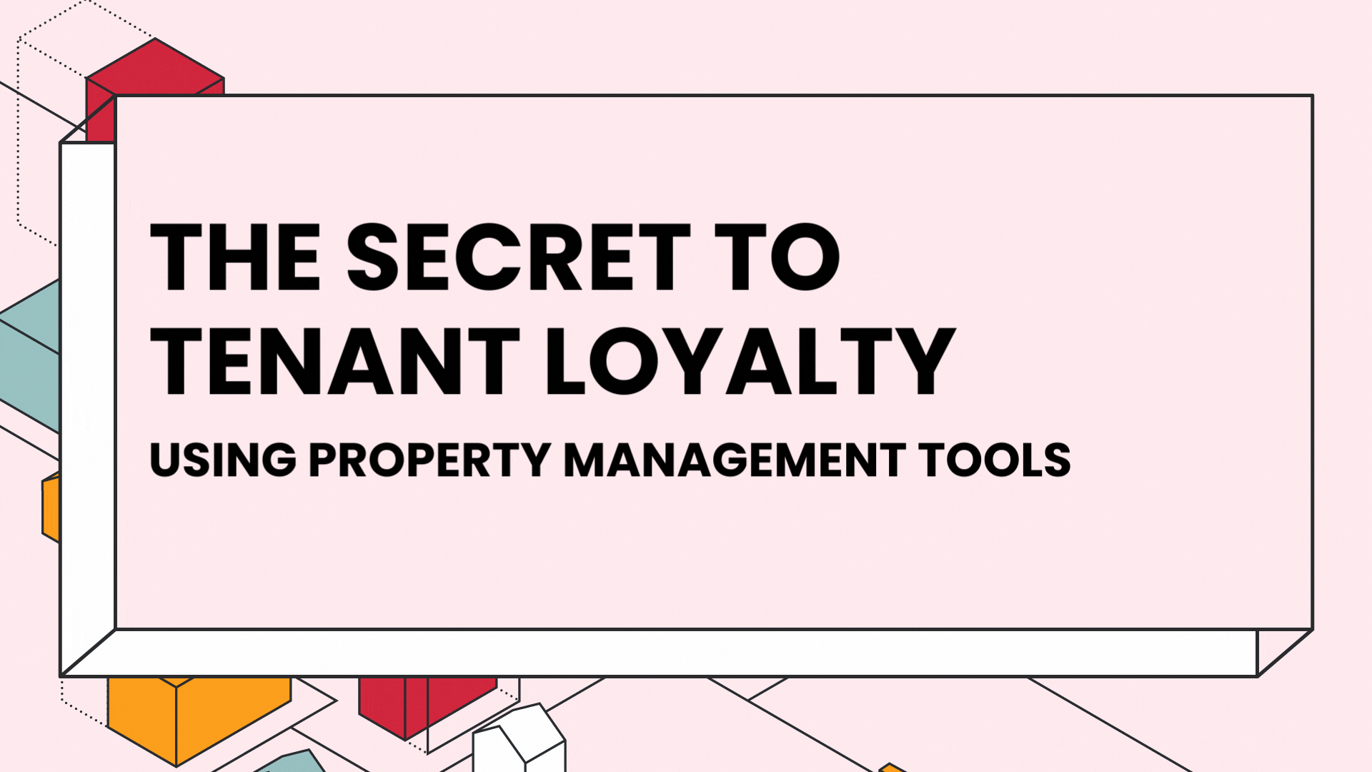 The secret to tenant loyalty: Using property management tools