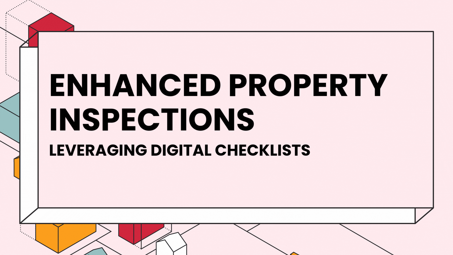 Enhanced property inspections: Leveraging digital checklists