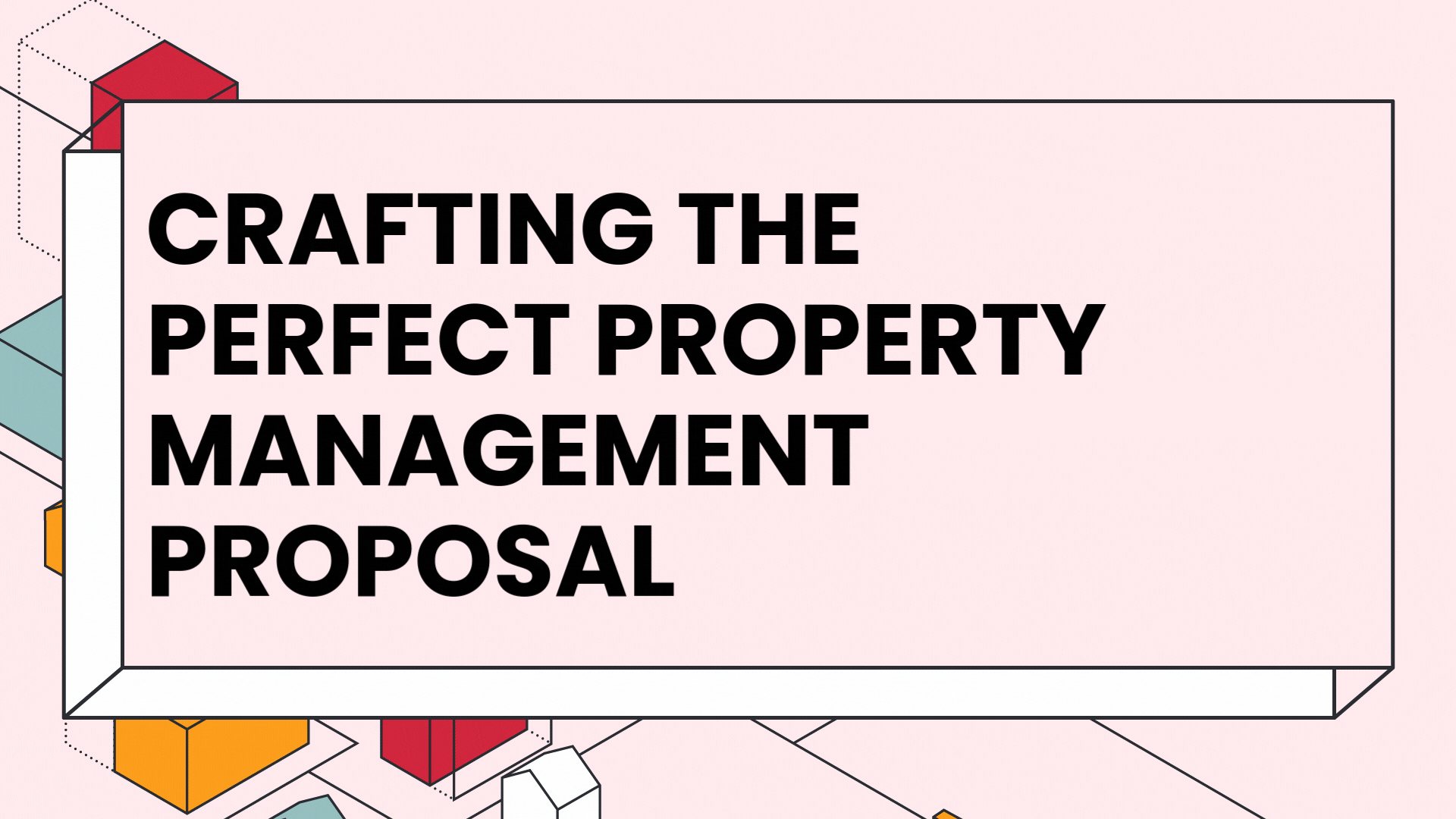 Crafting the perfect property management proposal
