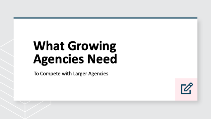 What growing agencies need to compete with larger agencies