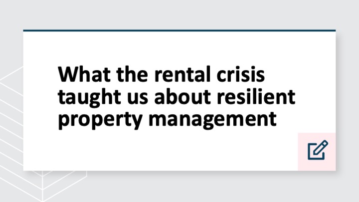 What the rental crisis taught us about resilient property management