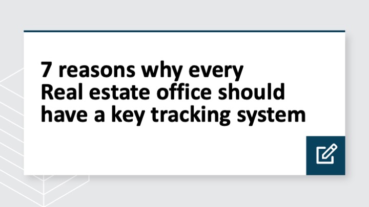7 reasons why every real estate office should have a key tracking system