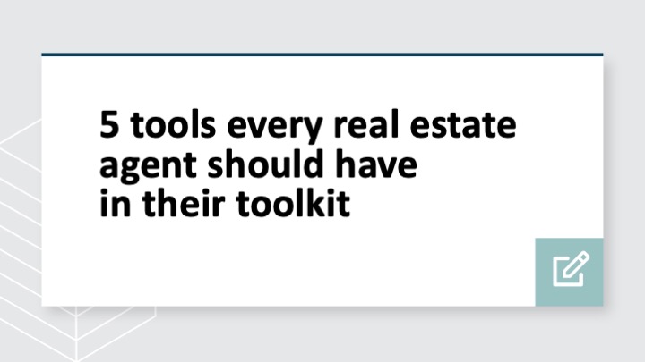5 tools every real estate agent should have in their toolkit