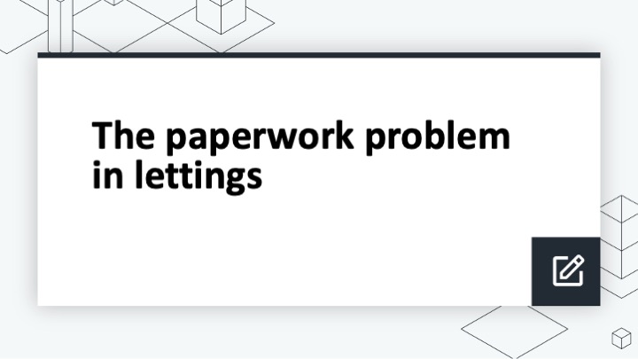 The paperwork problem in lettings