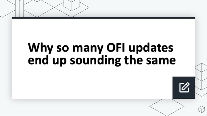 Why so many OFI updates end up sounding the same