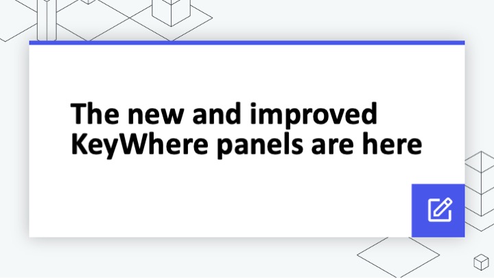 The new and improved KeyWhere panels are here