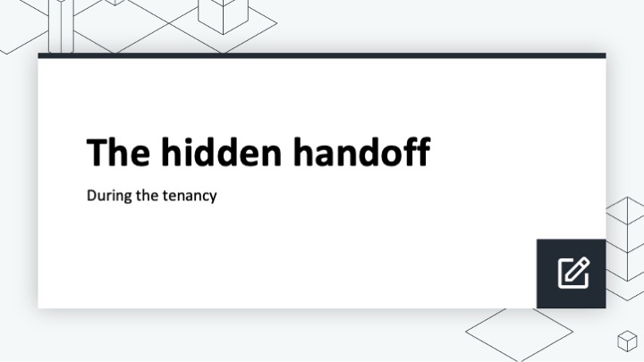 The hidden handoff: During the tenancy