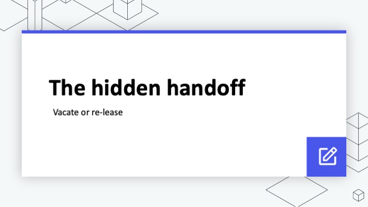The hidden handoff: Vacate or re-lease