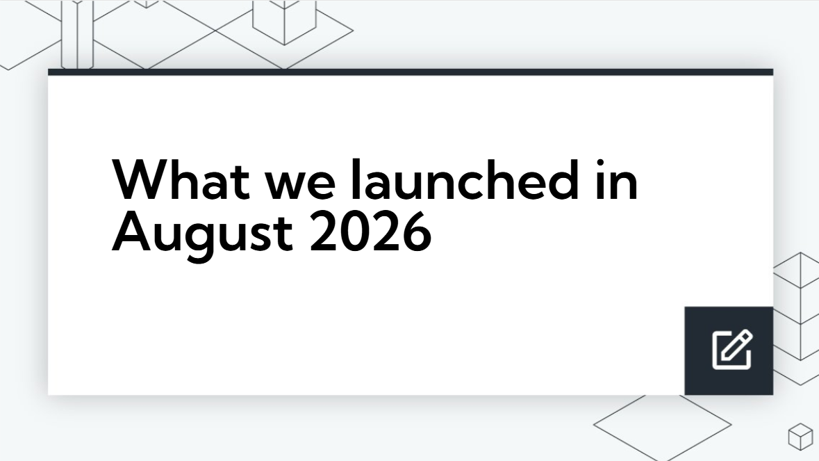 What we launched in August 2026