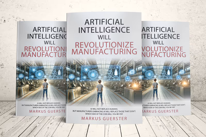 AI Will Revolutionize Manufacturing