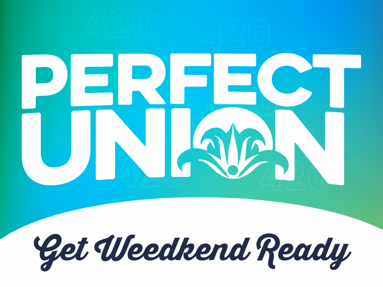 Get Weedkend Ready at Perfect Union - End of Month Sale