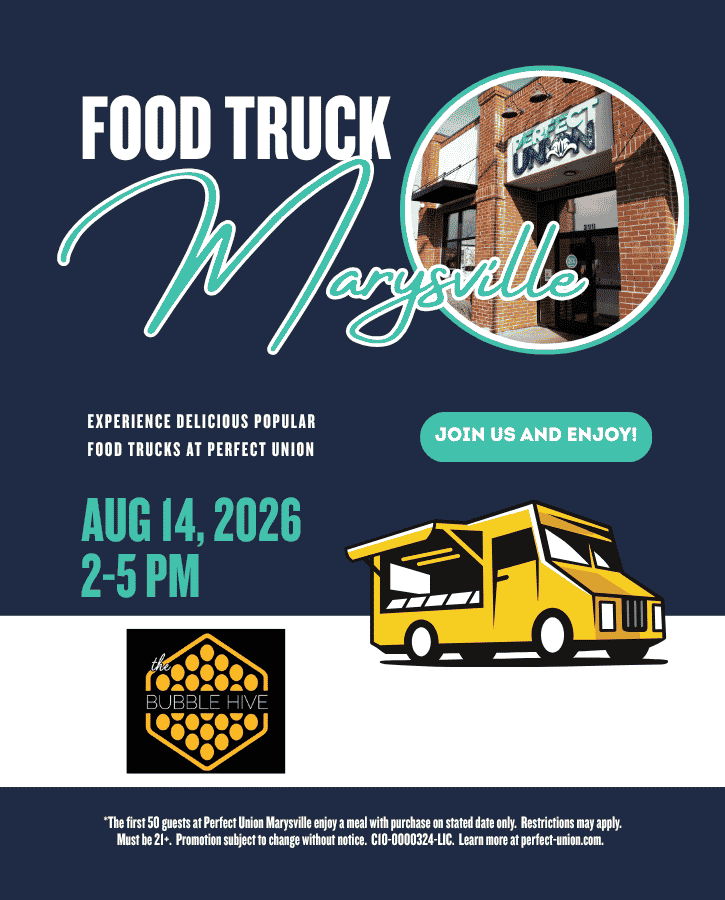  Perfect Union Marysville The Bubble Hive Food truck 2-5pm Aug 14 2026 first 50 guests with purchase. Join us and Enjoy