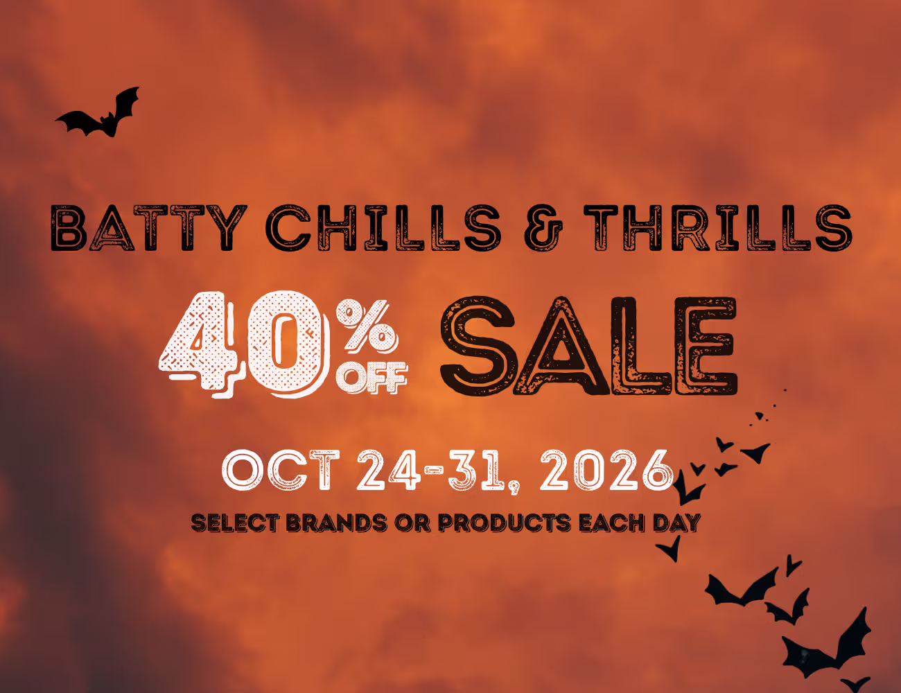Batty Chills & Thrills Halloween cannabis sale banner featuring dramatic orange clouds and flying bats, highlighting 40% off rotating brands and products from October 24–31, 2026.