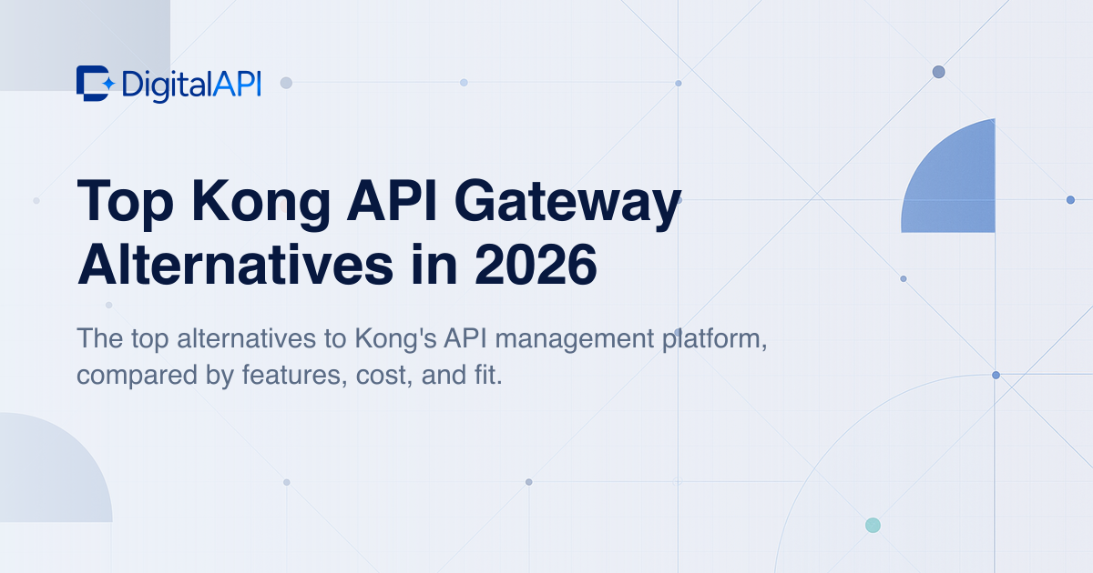 Top Kong API gateway alternatives — DigitalAPI