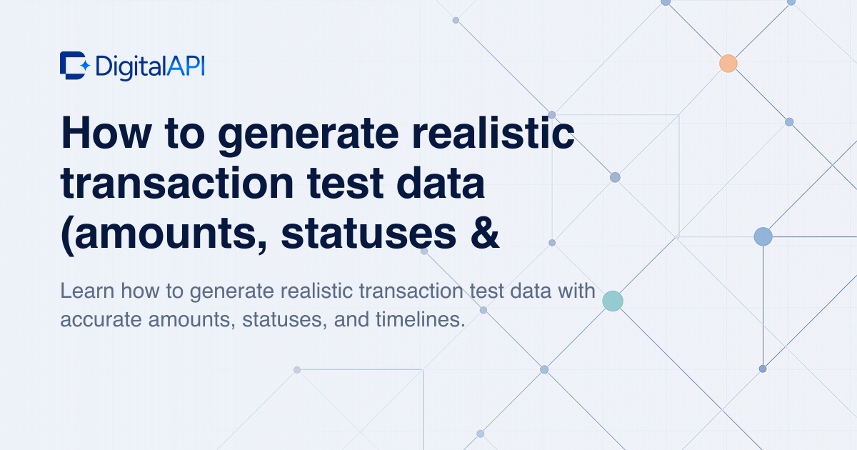 Generate realistic transaction test data — DigitalAPI