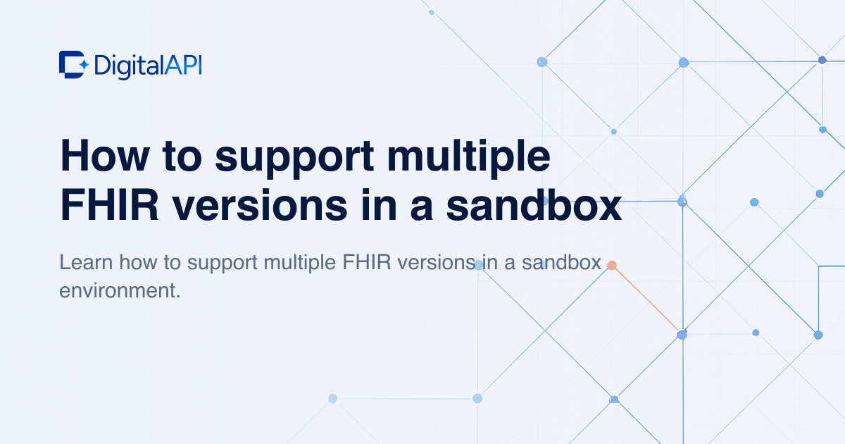 Support multiple FHIR versions in a sandbox — DigitalAPI