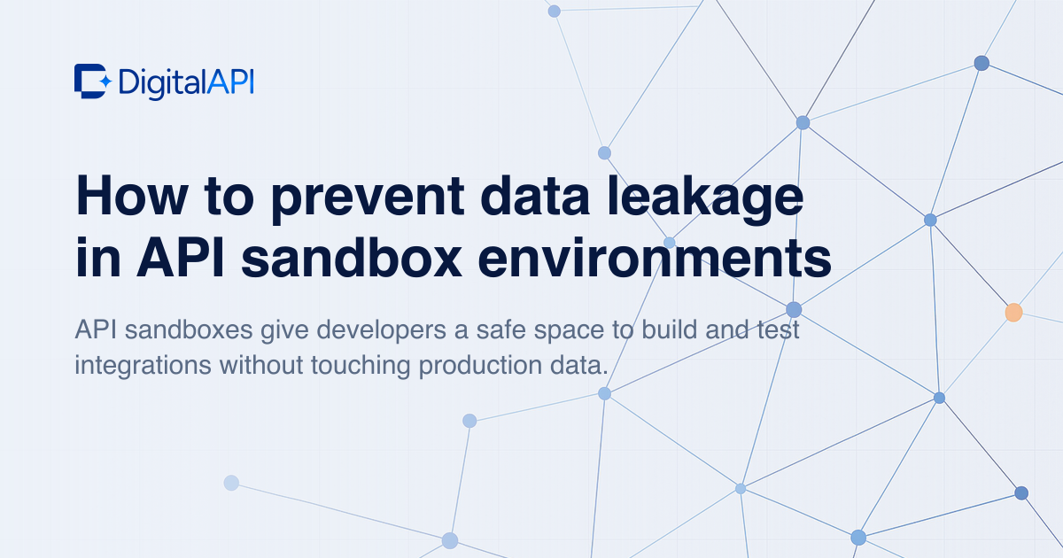 Prevent data leakage in API sandboxes — DigitalAPI