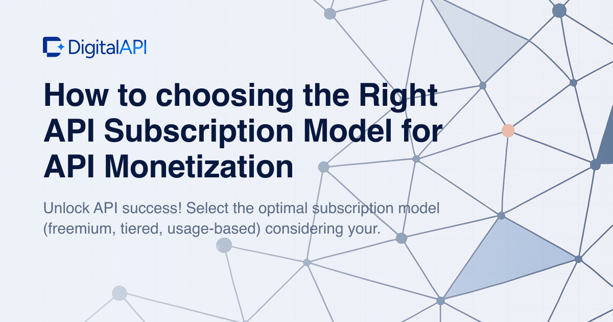 API subscription models for monetization — DigitalAPI