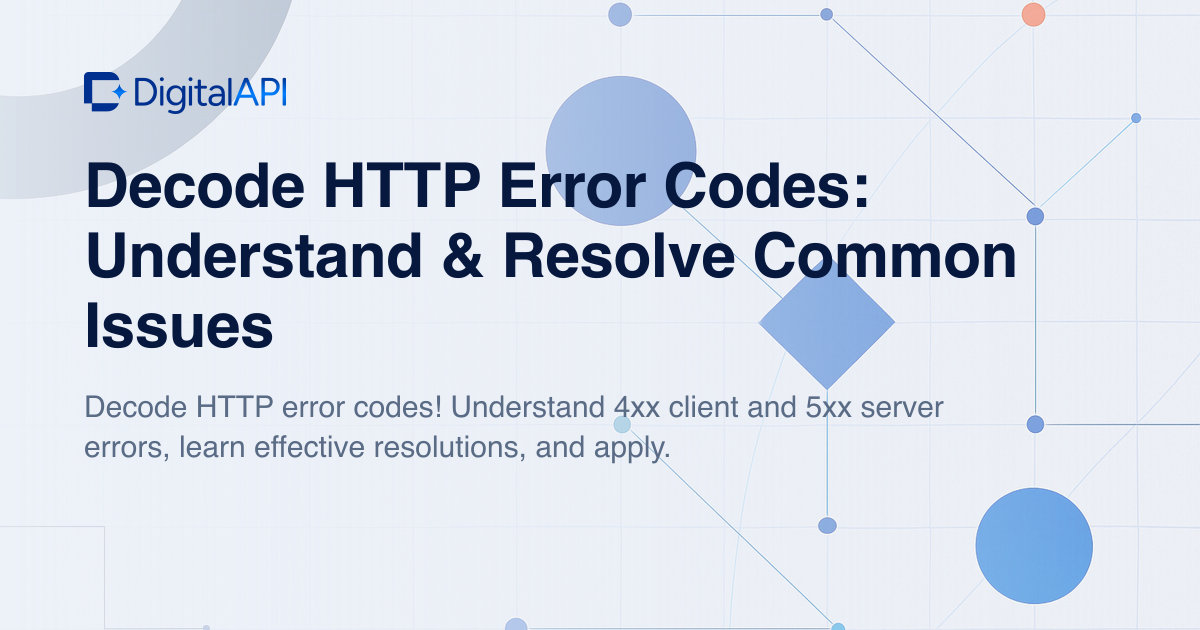 Decode HTTP error codes — DigitalAPI