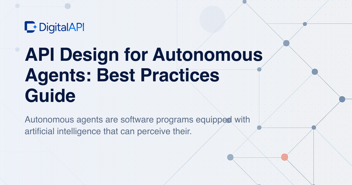 API design for autonomous agents — DigitalAPI