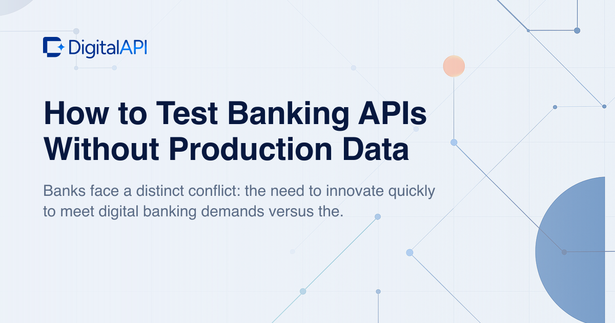 Test banking APIs without production data — DigitalAPI