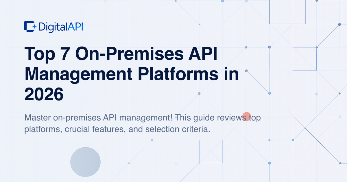 Top on-premises API management platforms — DigitalAPI