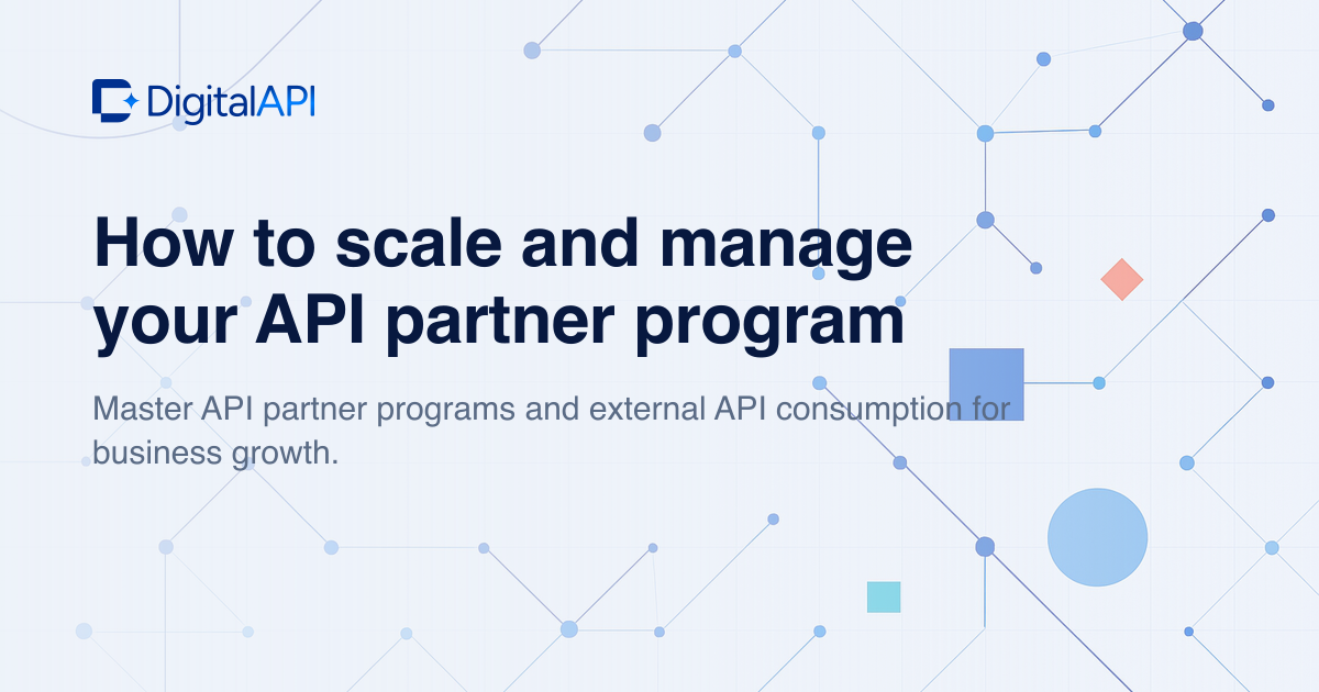 Scale your API partner program — DigitalAPI