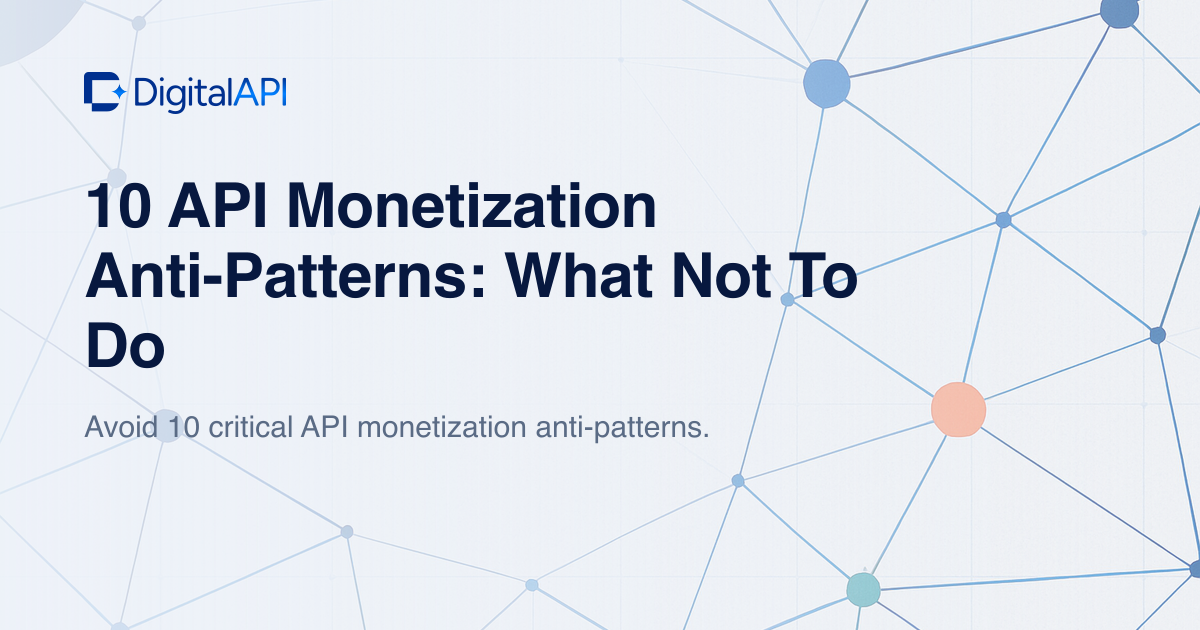 API monetization anti-patterns — DigitalAPI