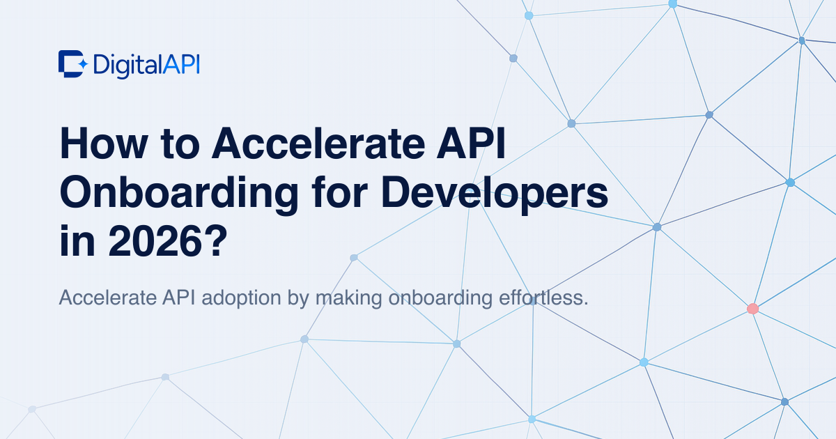 Accelerate API onboarding — DigitalAPI