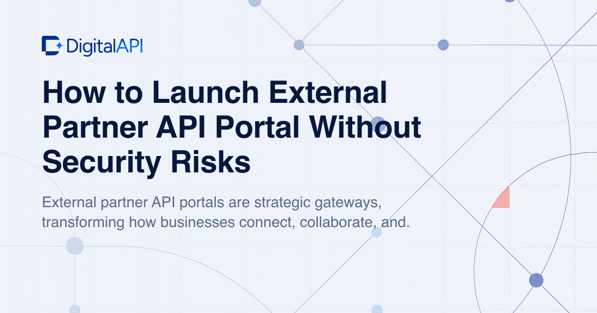 Launch external partner API portal — DigitalAPI