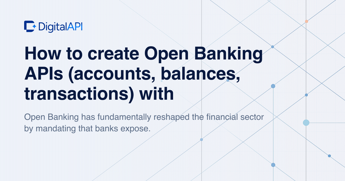 Create open banking APIs — DigitalAPI
